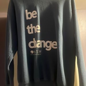“Be The Change” sweatshirt